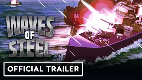 Waves of Steel - Official Launch Trailer