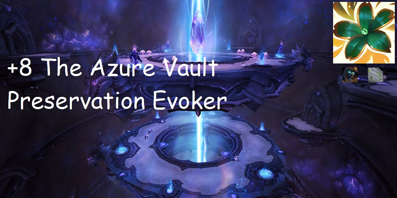 +8 Azure Vault | Preservation Evoker | Tyrannical | Storming | | #143