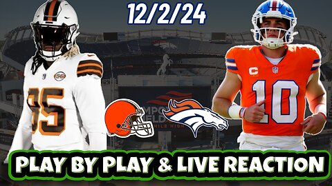 Denver Broncos vs Cleveland Browns Live Reaction | 12/02/24 | Broncos vs Browns | Watch Party