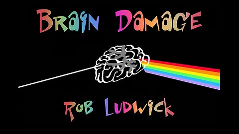 Brain Damage / Eclipse (Rob Ludwick)