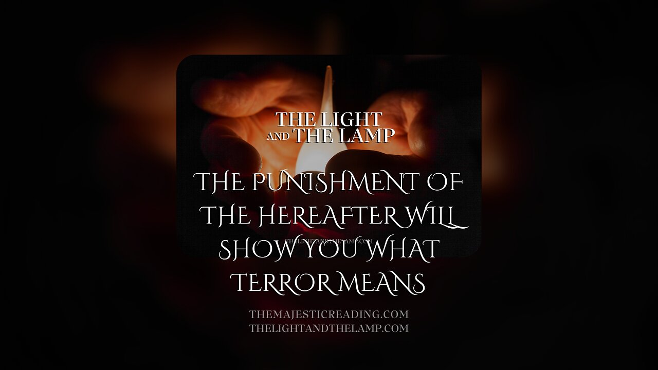 The Punishment of The Hereafter Will Show You What Terror Means