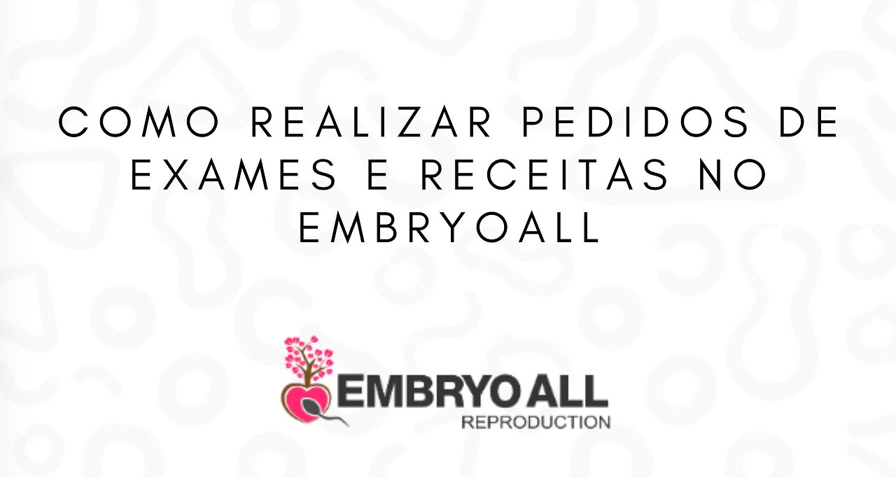 Como realizar pedidos de exames e receitas no EmbryoAll