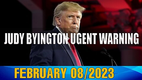 JUDY BYINGTON UGENT WARNING AS OF TODAY'S FEB 08/2023