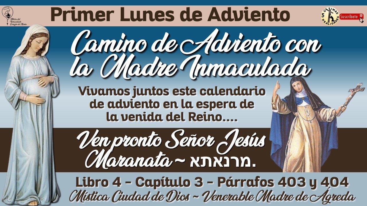 Diciembre 2, 2024 - Camino de Adviento con la Madre Inmaculada (y la Venerable Madre de Ágreda)