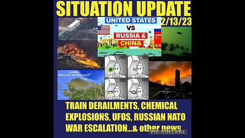 Situation Update 2/13/23 ~ U.S Attempting to Escalate Russia WAR