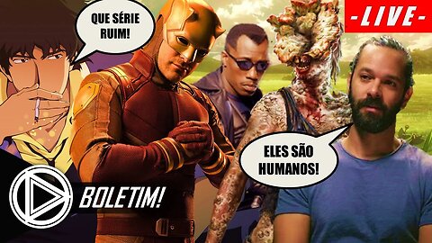 Série do DEMOLIDOR, THE LAST OF US humaniza Estaladores E MUITO MAIS #BOLETIM