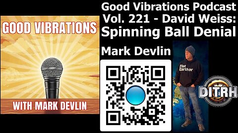 GOOD VIBRATIONS PODCAST, VOL. 221 - DAVID WEISS: SPINNING BALL DENIAL (audio only)