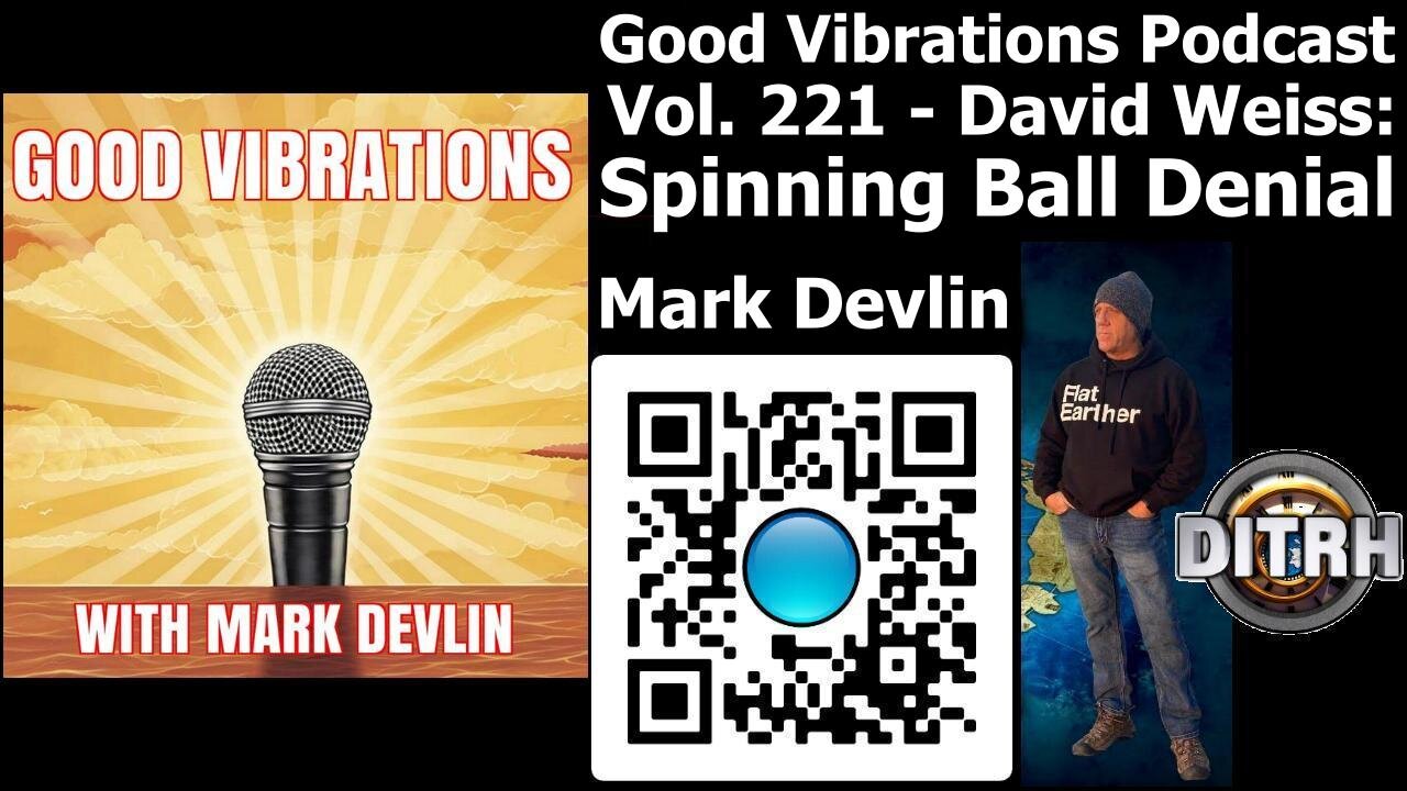 GOOD VIBRATIONS PODCAST, VOL. 221 - DAVID WEISS: SPINNING BALL DENIAL (audio only)