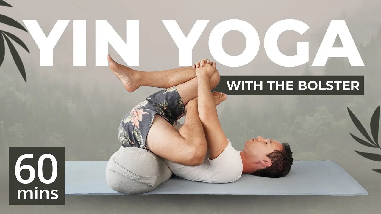 Yin Yoga With The Bolster (60 Minute Flow)