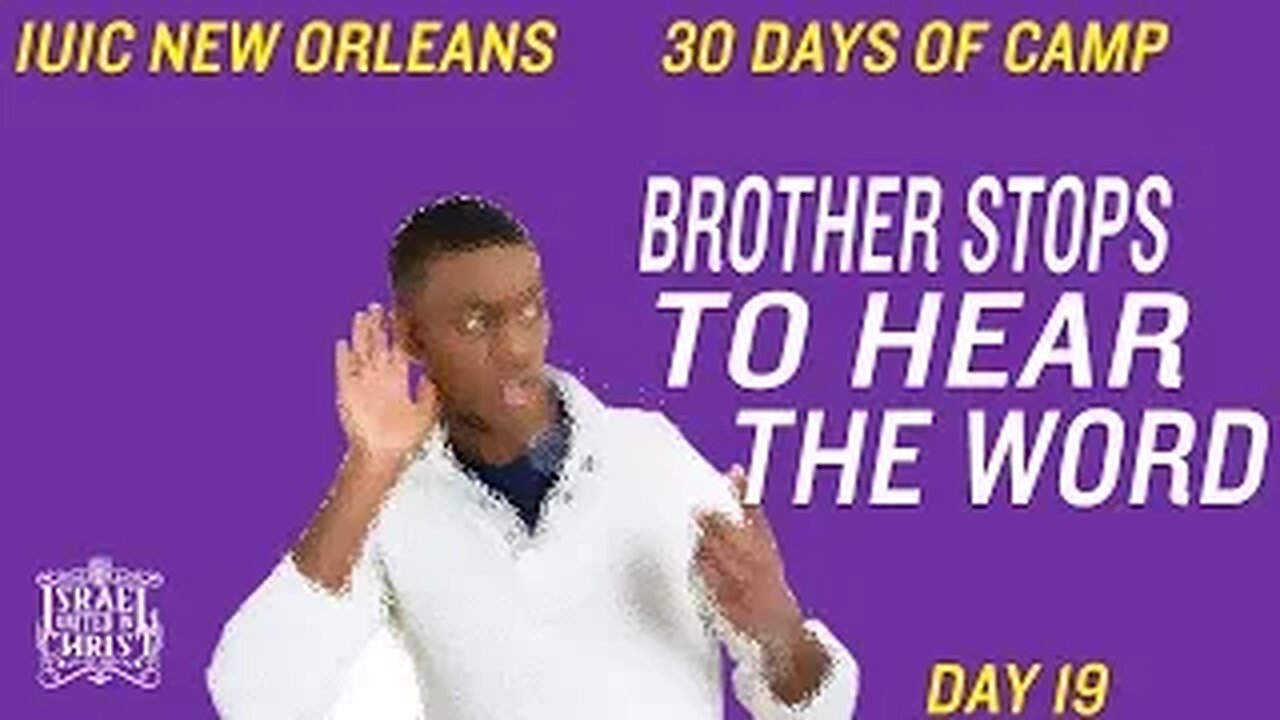 #IUIC | 30 DAYS OF CAMP | DAY 19: BROTHER STOPS TO HEAR THE WORD