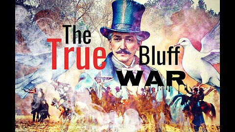 The True Bluff War