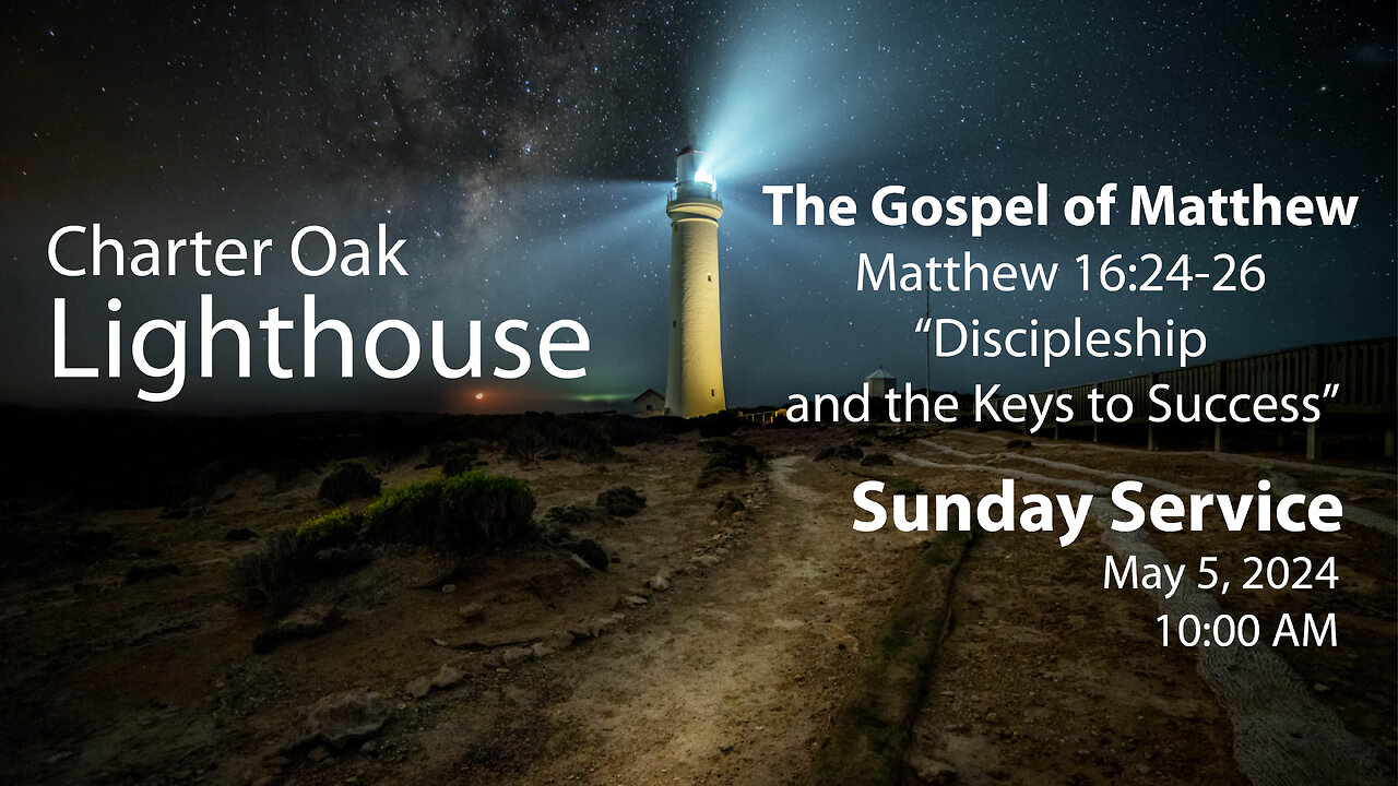 Church Service - Sunday, May 5, 2024 - 10:00 AM - Matt. 16:24-26 - "Discipleship"