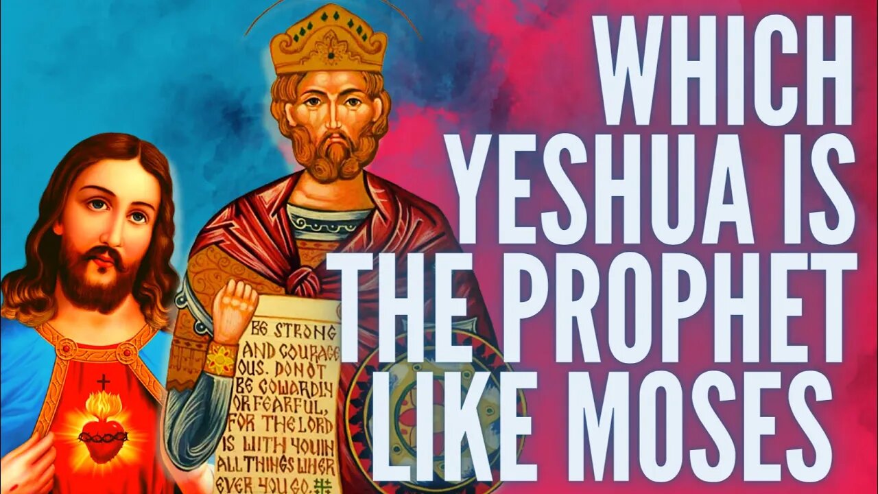 Which Yeshua Is The Prophet Like Moses?