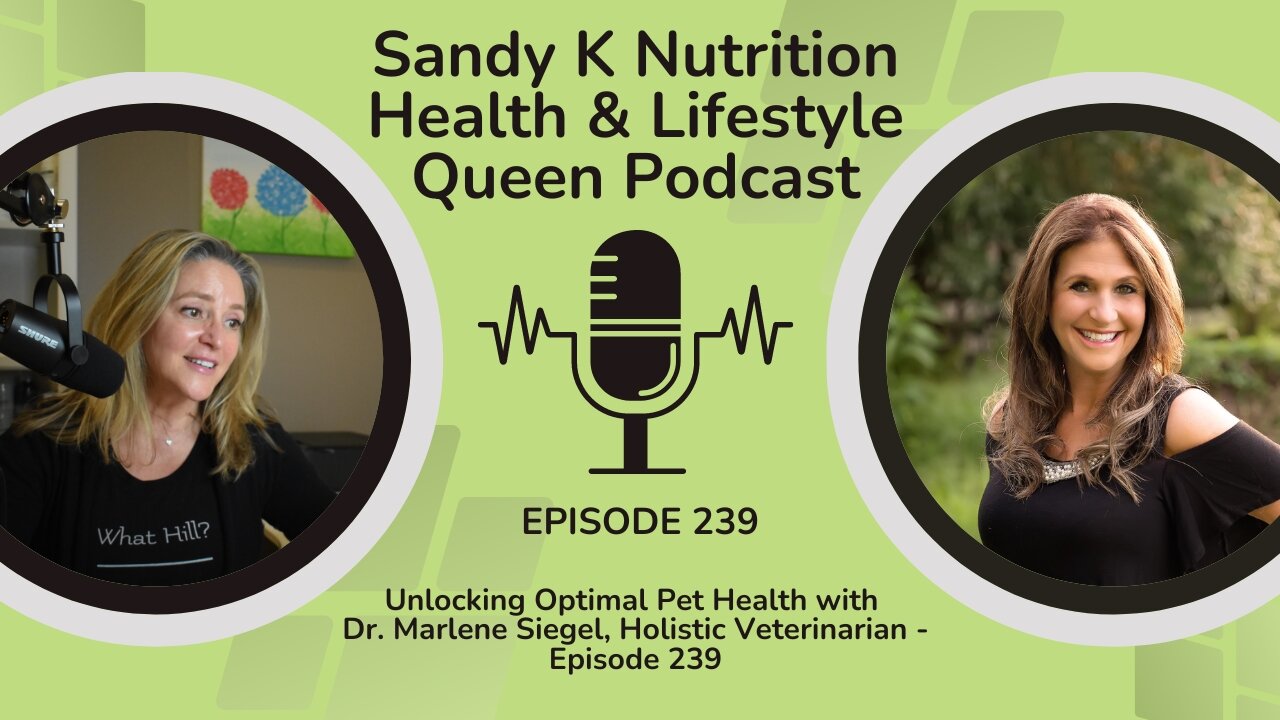 Unlocking Optimal Pet Health with Dr. Marlene Siegel, Holistic Veterinarian - Episode 239