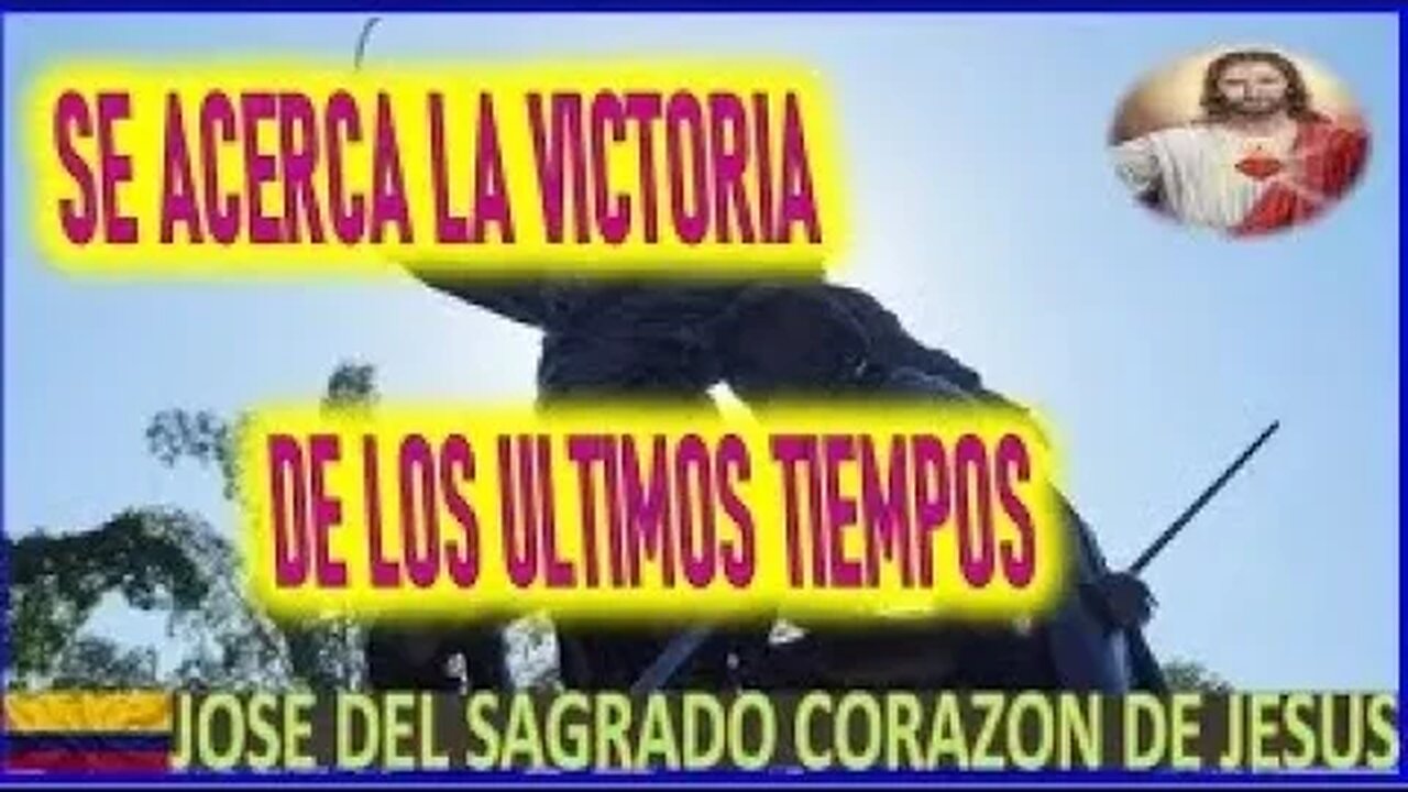 MENSAJE DE JESUCRISTO A JOSE DE JESUS SE ACERCA LA VICTORIA DE LOS ULTIMOS TIEMPOS