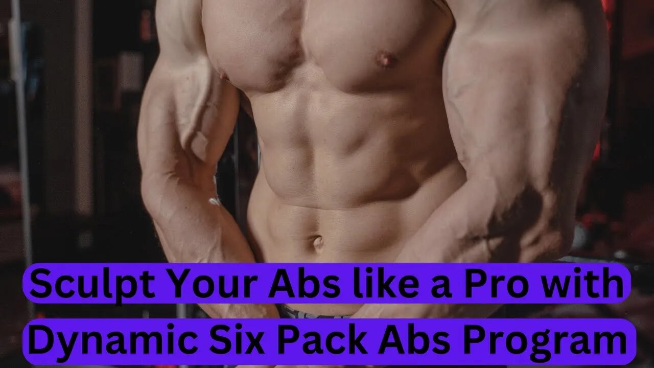 Sculpt Your Abs like a Pro with Dynamic Six Pack Abs Program #bodybuilding