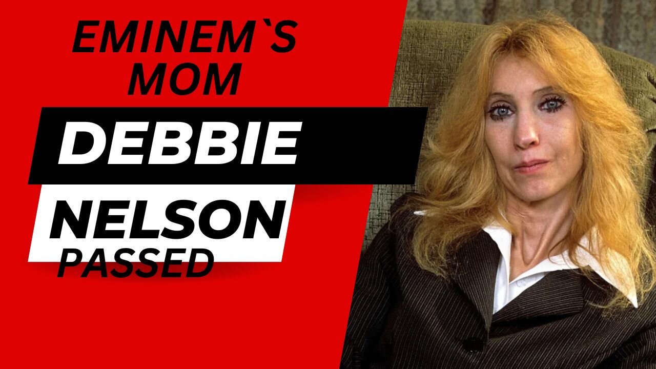 Debbie Nelson, Eminem's Mother, Dies at 69