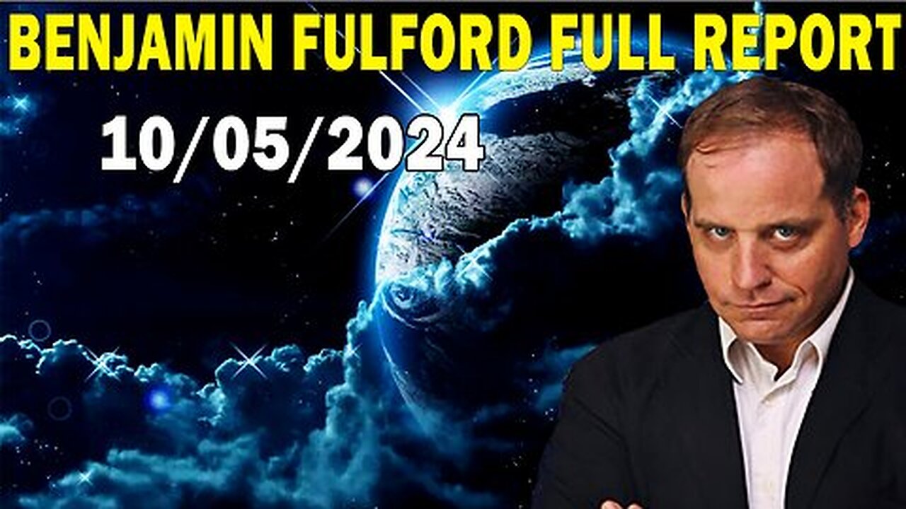 Benjamin Fulford Update October 5, 2024 - Benjamin Fulford Geopolitical Update Audio