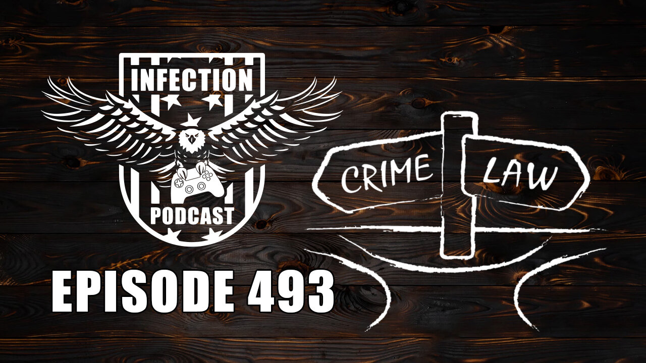 Law and Crimes – Infection Podcast Episode 493