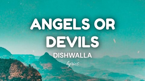 Angels or Devils (lyrics) - Dishwalla