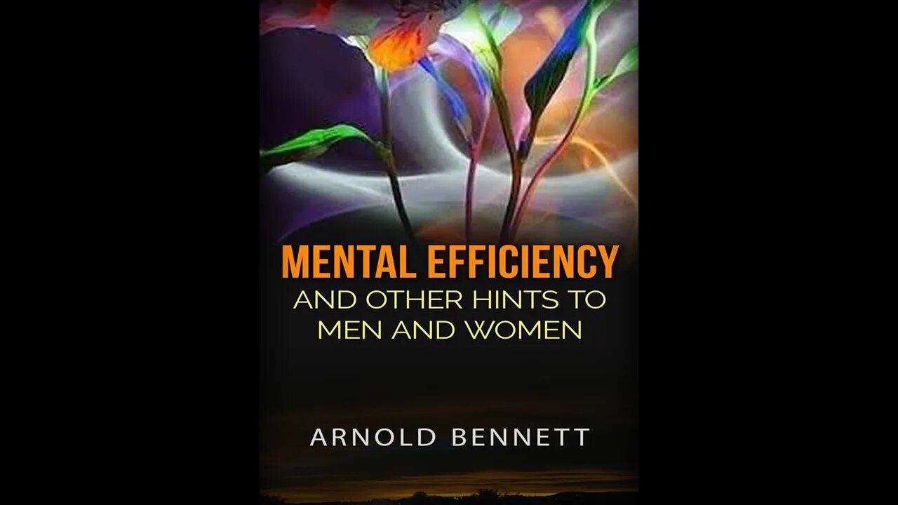 Mental Efficiency and Other Hints to Men and Women by Arnold Bennett - Audiobook