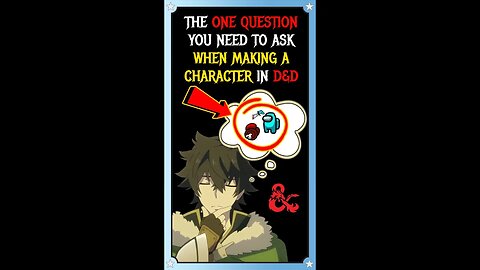 You NEED to Ask THIS Question (D&D Character Creation)