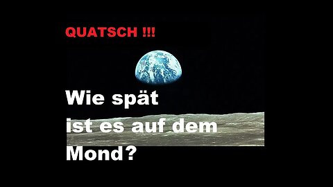 Wie spät ist es auf dem Mond