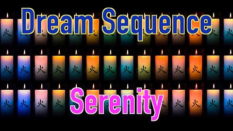 Dream Sequence Serenity with Blk Screen