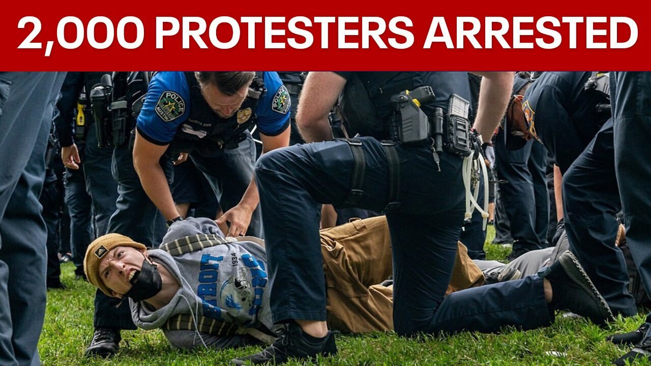 College Campus Protests: 2,000 protesters arrested in college campus war demonstrations