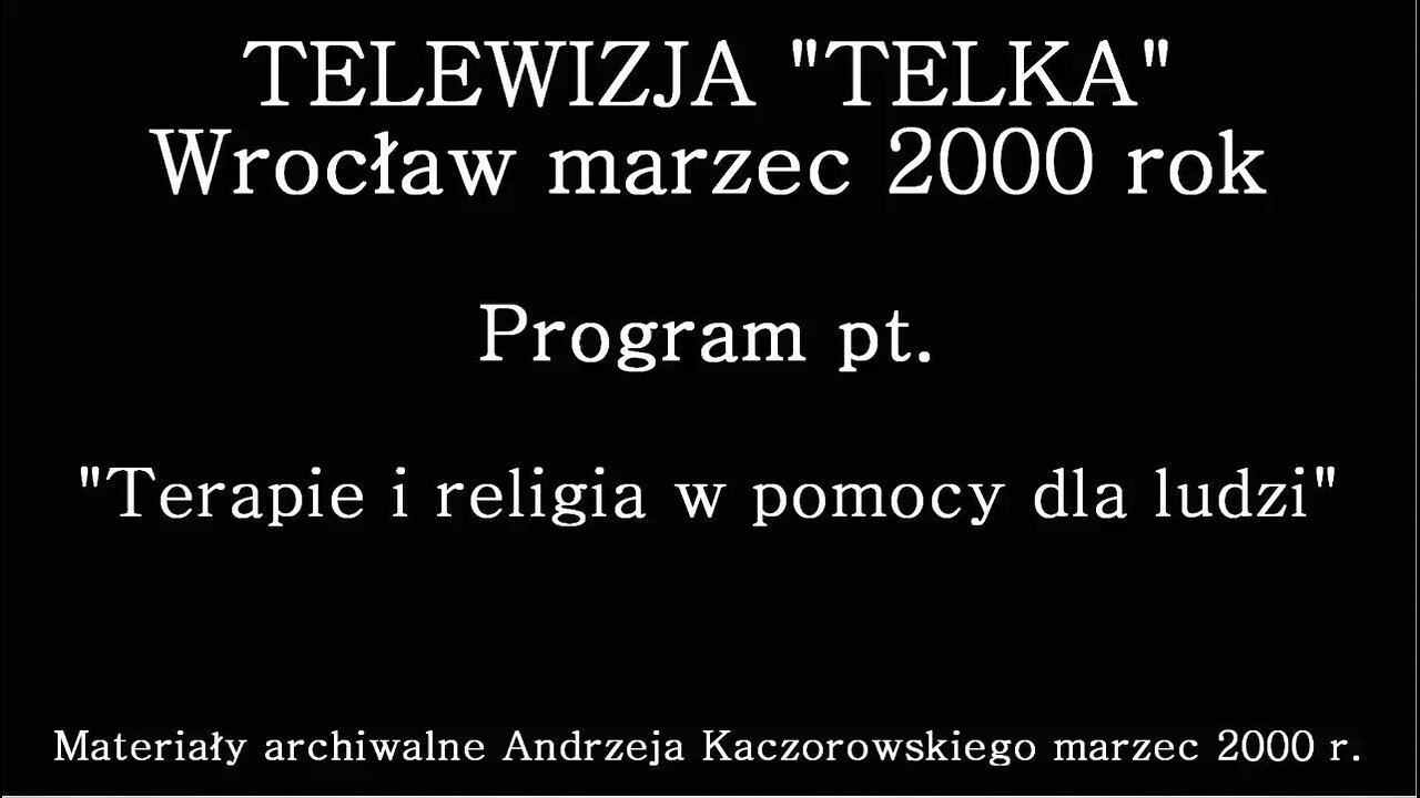 TERAPIE I RELIGIA W POMOCY DLA LUDZI - WYWIADY I ROZMOWY. KACZOROWSKI&ZAGÓRSKI/TELKA 2000