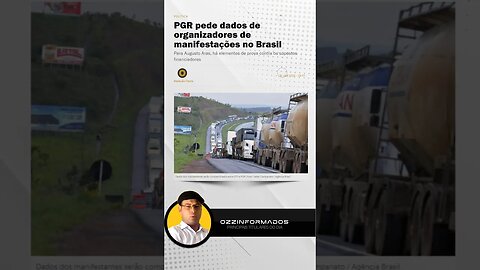 PGR pede dados de organizadores de manifestações | #Ozzinformados #PoliticaBrasil #shortpolitica