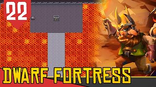 Salão de LAVA - Dwarf Fortress Nub #22 [Gameplay PT-BR]