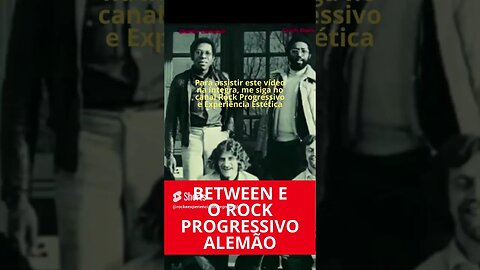 BETWEEN E O ROCK PROGRESSIVO ALEMÃO