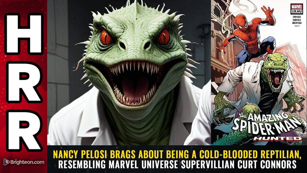 Nancy Pelosi brags about being a cold-blooded REPTILIAN, resembling Marvel universe SUPERVILLIAN Curt Connors