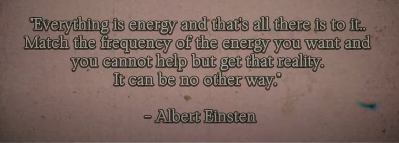 Everything is Energy. Once You Learn To Vibrate CORRECTLY, Reality is YOURS