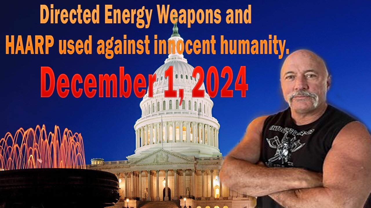 Michael Jaco - December 1, 2024 - Directed Energy Weapons and HAARP used Against Innocent Humanity.