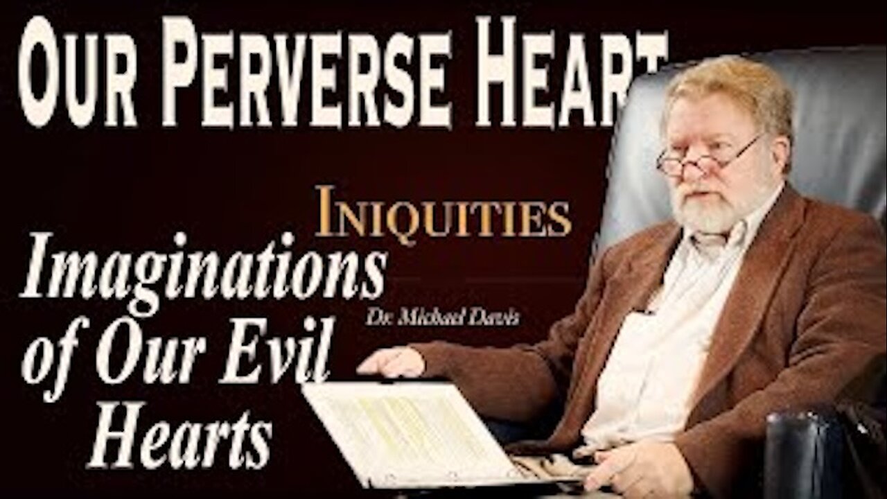 Perversity of Imaginations; Iniquities Part 5