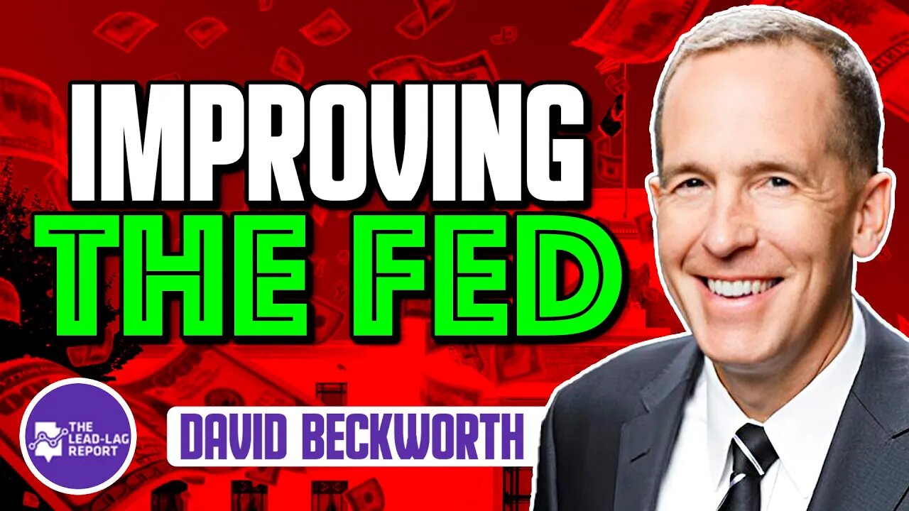 Lead-Lag Live: Improving The Fed With David Beckworth