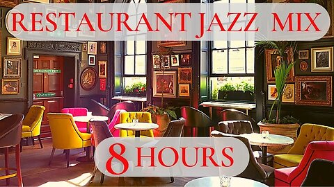 8 Hours of the Finest Restaurant Smooth Jazz Music