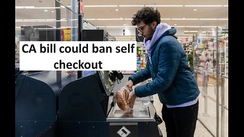 CA bill would force self checkouts to close