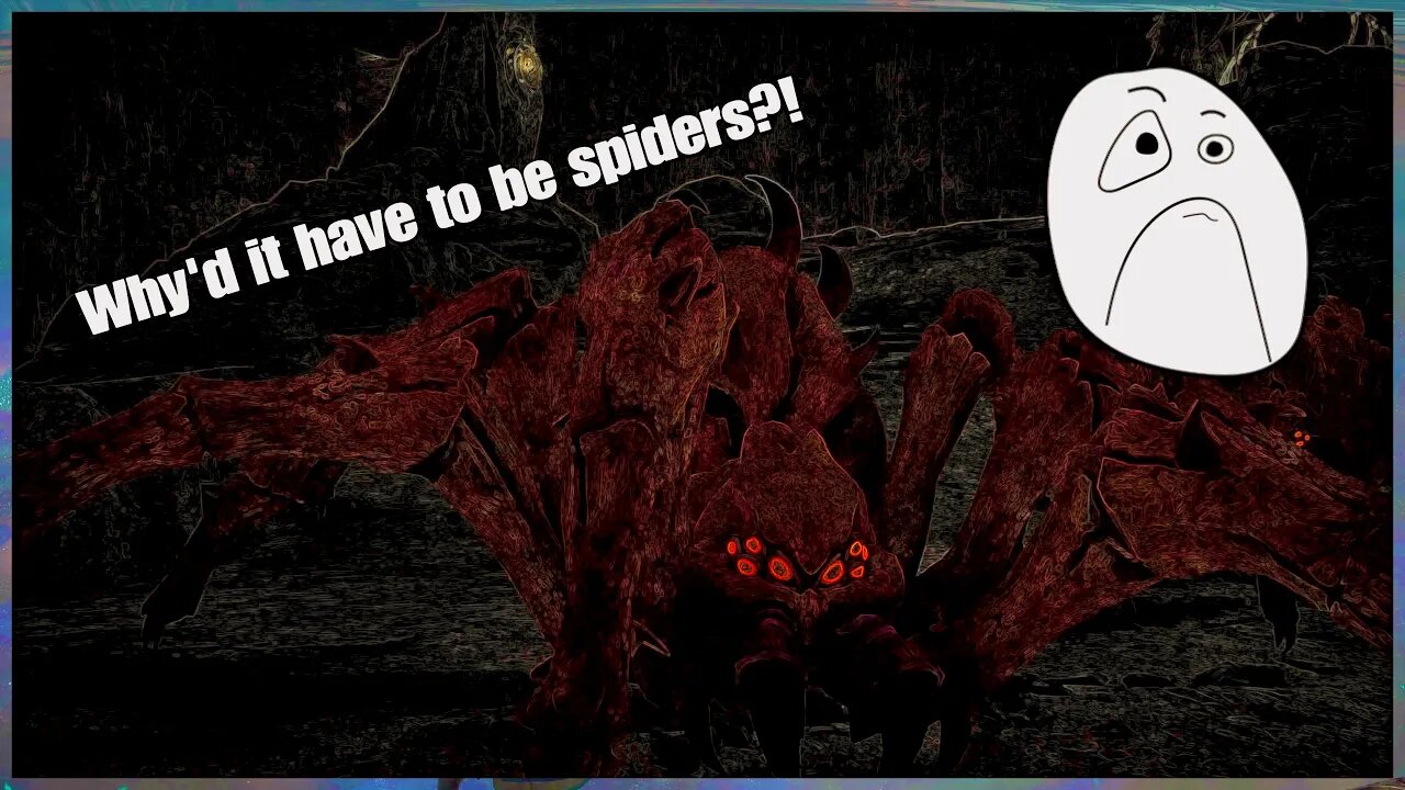 Why'd it have to be spiders :=[