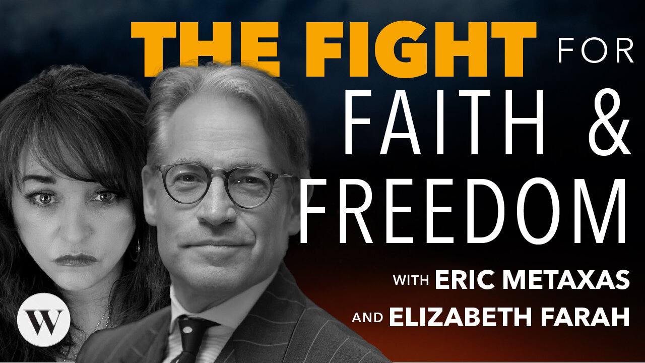 Elizabeth Farah and Eric Metaxas Expose the Ongoing Threat to American Liberty and Christian Values