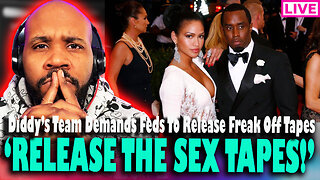 'RELEASE THE S*X TAPES!' Diddy's Team Demands 'Freak Off' Tapes To Be Released & Documentary Review