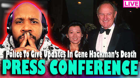 PRESS CONFERENCE! Police To Give More Updates In Gene Hackman & Wife's Death