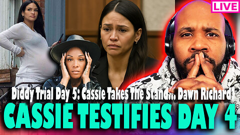 DIDDY TRIAL LIVE! CASSIE Takes The Stand! Dawn Richard Today? Diddy Trial Day 5