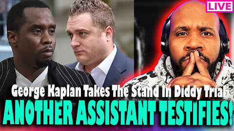 WOW! Diddy Trial Day 8: Former Assistant George Kaplan Takes The Stand