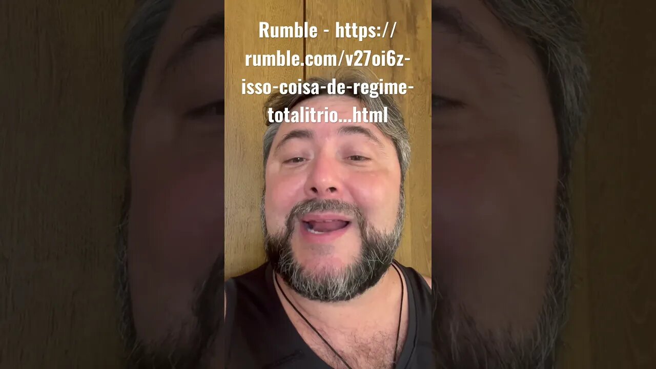 Rumble - https://rumble.com/v27oi6z-isso-coisa-de-regime-totalitrio...html