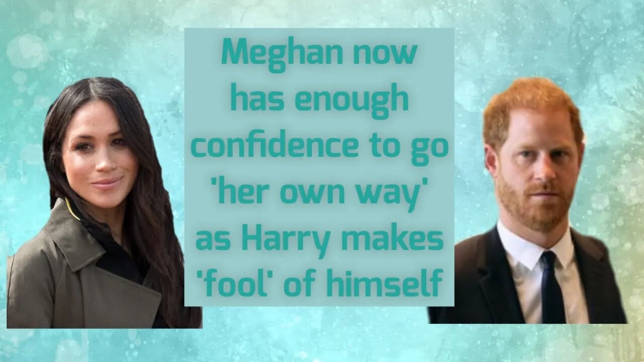 99. Meghan is confident enough to drop Harry