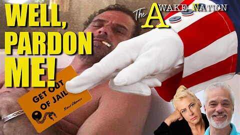 The Awake Nation 12.02.2024 Well, Pardon Me!