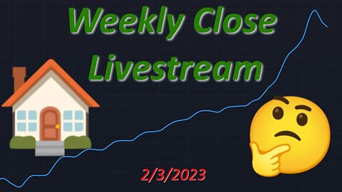 Weekly Close Livestream 2-03-2023